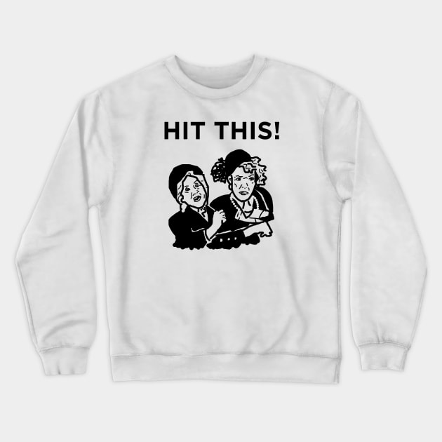 Hit This! Crewneck Sweatshirt by Hoagiemouth